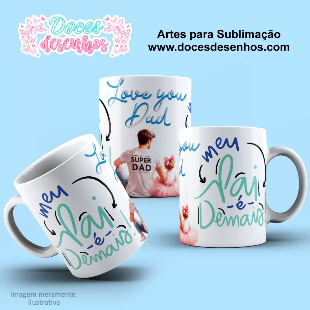 Arte Estampa Caneca 2024- Sublimação - Pais - Dia dos Pais 2024