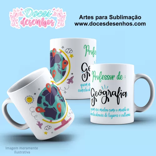 Arte Estampa Caneca - Sublimação - Geografia - Dia dos Professores - 2024 - 2025