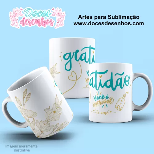 Arte Estampa Caneca - Sublimação - Gratidão - Você É Incrível - 2024 - 2025