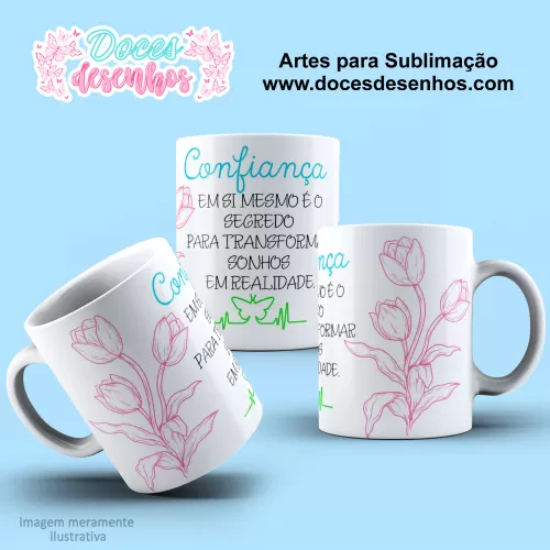 Arte Estampa Caneca - Sublimação - Motivacional Confie - 2024 - 2025