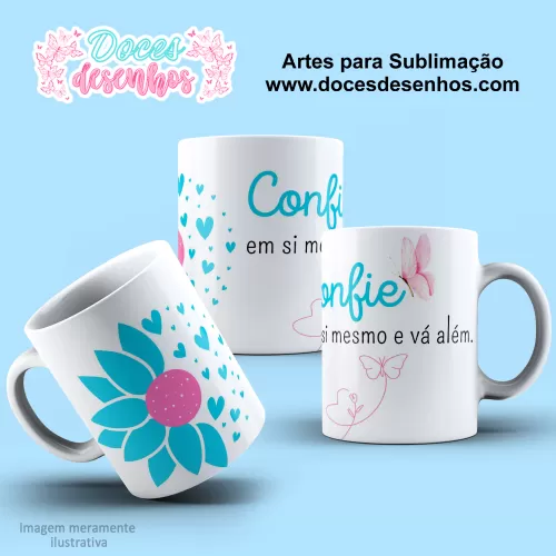 Arte Estampa Caneca - Sublimação - Motivacional Confie - 2024 - 2025