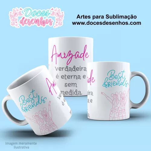 Arte Estampa Caneca de Amizade - Sublimação -  Amigas -  2024 - 2025